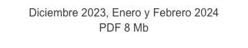 Diciembre 2023, Enero y Febrero 2024 
PDF 8 Mb